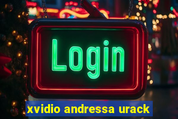 xvidio andressa urack